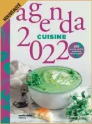  ?? ?? Agenda Cuisine 2022 170 x 230 mm - 160 pages - Réf. : 076620 11,95 €