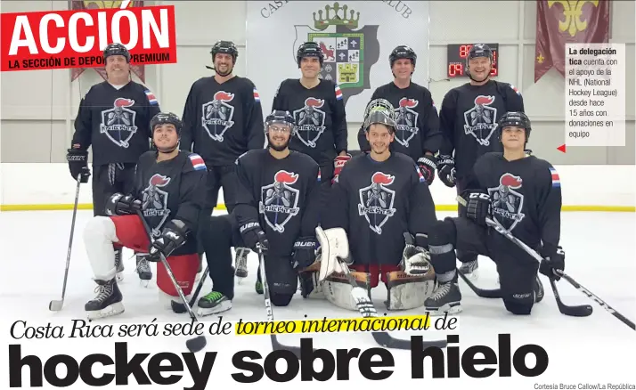  ?? Cortesía Bruce Callow/La República ?? La delegación
tica cuenta con el apoyo de la NHL (National Hockey League) desde hace 15 años con donaciones en equipo