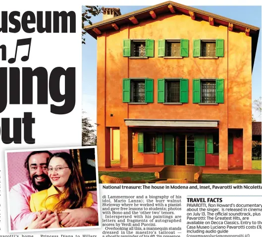  ??  ?? National treasure: The house in Modena and, inset, Pavarotti with Nicoletta