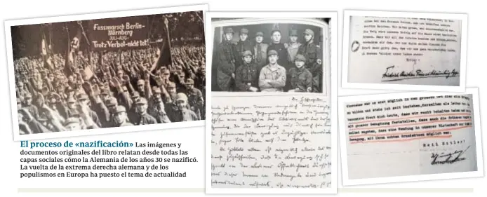  ?? DOMINGO, 16 DE SEPTIEMBRE DE 2018 abc.es/cultura ?? El proceso de «nazificaci­ón» Las imágenes y documentos originales del libro relatan desde todas las capas sociales cómo la Alemania de los años 30 se nazificó. La vuelta de la extrema derecha alemana y de los populismos en Europa ha puesto el tema de actualidad