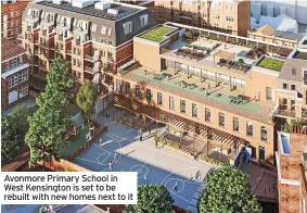  ?? ?? Avonmore Primary School in West Kensington is set to be rebuilt with new homes next to it