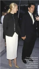  ??  ?? Carolyn Bessette Kennedy and John F. Kennedy Jr. at the Robin Hood Foundation Benefit in 1998.