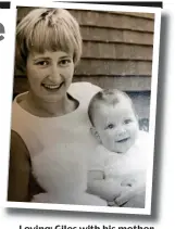  ?? ?? Loving: Giles with his mother, mother Gillian, and in 1965 (above)