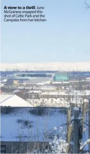  ??  ?? A view to a thrill June McGuiness snapped this shot of Celtic Park and the Campsies from her kitchen