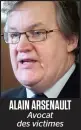  ??  ?? ALAIN ARSENAULT Avocat des victimes