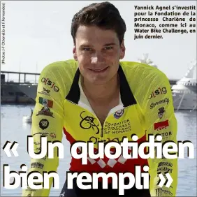  ??  ?? Yannick Agnel s’investit pour la Fondation de la princesse Charlène de Monaco, comme ici au Water Bike Challenge, en juin dernier.