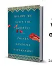  ??  ?? ‘Before We Visit the Goddess’ By Chitra Banerjee Divakaruni. Simon & Schuster, 240 pages, $25.