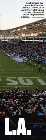  ?? PHOTO D’ARCHIVES ?? Les Chargers évolueront au StubHub Center, à Carson, où ils auront fort à faire pour convaincre le marché de Los Angeles de les adopter.