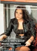  ??  ?? Posh in 1997’s Spice World: The Movie