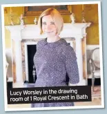  ??  ?? Lucy Worsley in the drawing room of 1 Royal Crescent in Bath