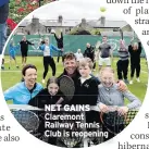  ??  ?? NET GAINS Claremont Railway Tennis Club is reopening