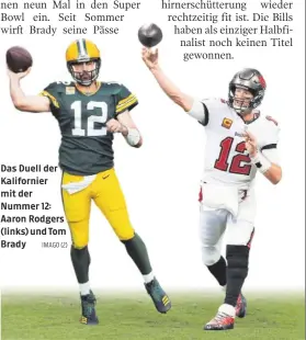  ?? IMAGO (2) ?? Das Duell der Kalifornie­r mit der Nummer 12: Aaron Rodgers (links) und Tom Brady