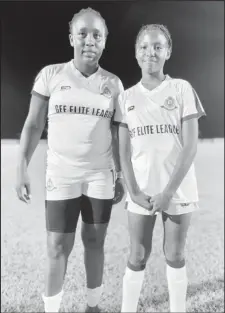  ?? ?? GPF scorers from left to right - Dennecia Chance and Martha Chance