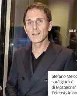  ??  ?? Stefano Meloccaro sarà giudice di Masterchef Celebrity in onda su SkyUno.