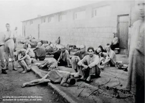 ??  ?? Le camp de concentrat­ion de Mauthausen au moment de sa libération, en mai 1945.