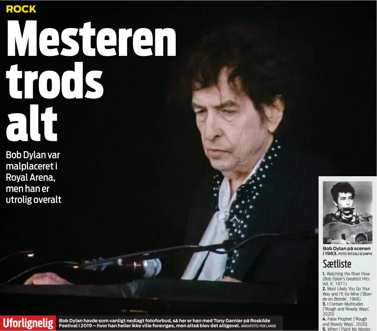  ?? ARKIVFOTO: PER LANGE ?? Uforlignel­ig
Bob Dylan havde som vanligt nedlagt fotoforbud, så her er han med Tony Garnier på Roskilde Festival i 2019 – hvor han heller ikke ville foreviges, men altså blev det alligevel.