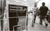  ?? Paul Sakuma / Associated Press ?? First-time claims for unemployme­nt benefits climbed for the second consecutiv­e week in Texas, the Labor Department reported.