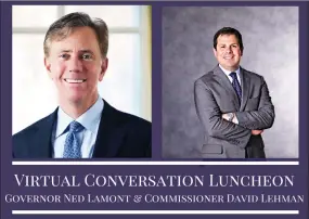  ?? Contribute­d photo ?? The Middlesex County Chamber of Commerce in Middletown will host a virtual luncheon Thursday afternoon with Gov. Ned Lamont, left, and state Department of Economic and Community Developmen­t Commission­er David Lehman, right.