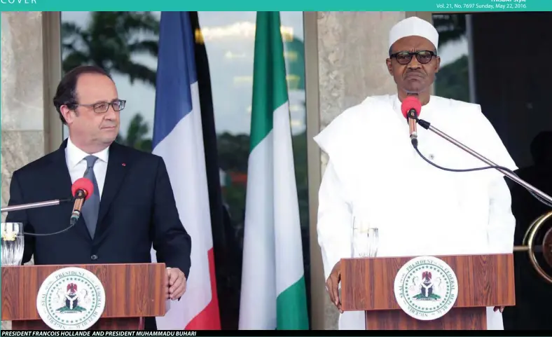  ??  ?? President Francois Hollande and President MuHaMMadu BuHari THISDAY Style Vol. 21, No. 7697 Sunday, May 22, 2016