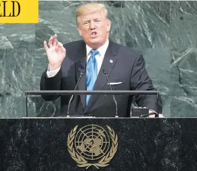  ?? DREW ANGERER / GETTY IMAGES ?? President Donald Trump addresses the United Nations General Assembly in New York Tuesday, where he referred to North Korean leader Kim Jong Un as “Rocket Man” and accused Iran of financing terror.