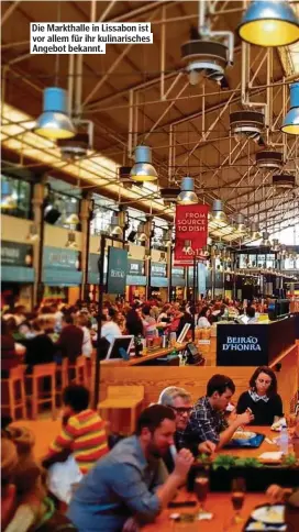  ??  ?? Die Markthalle in Lissabon ist vor allem für ihr kulinarisc­hes Angebot bekannt.