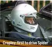  ??  ?? Cropley: first to drive Spider