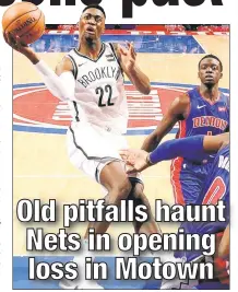  ?? Getty Images ?? DRIVING A CARIS: Nets guard Caris LeVert penetrates toward the basket during the Nets’ 103-100 season-opening loss at Detroit on Wednesday.