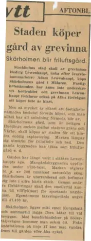  ??  ?? GÅRDAR TILL SALU. År 1945 kan man i Aftonblade­t läsa att Stockholms stad köper Skärholmen­s gård, då belägen i Huddinge kommun.
