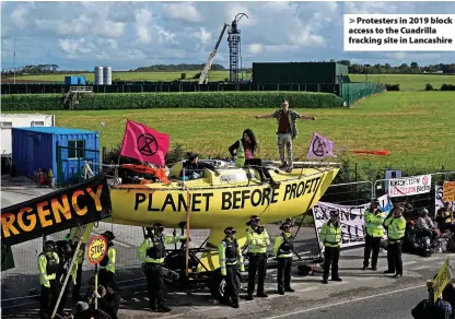  ?? ?? Protesters in 2019 block access to the Cuadrilla fracking site in Lancashire