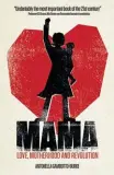  ??  ?? Mama: Love, Motherhood And Revolution by Antonella
Gambotto- Burke