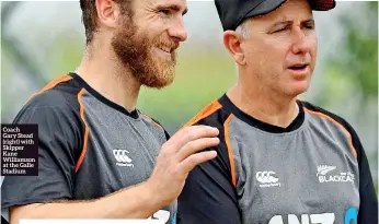  ??  ?? Coach Gary Stead (right) with Skipper Kane Williamson at the Galle Stadium