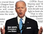  ??  ?? BIG HOPE President Joe Biden