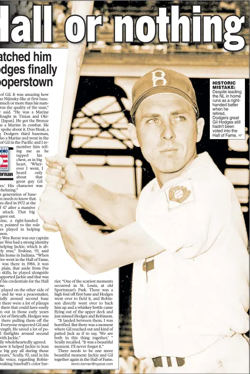  ?? AP ?? HISTORIC MISTAKE: Despite leading the NL in home runs as a righthande­d batter when he retired, Dodgers great Gil Hodges still hadn’t been voted into the Hall of Fame.