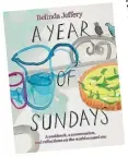  ?? ?? A Year of Sundays by Belinda Jeffery, $50