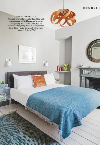  ??  ?? guest BEDROOM the quirky wooden pendant and teal and orange accents lift this neutral scheme. orange/grey Ikat cushion cover, £52.84, Pillowme. Daisy lampshade in cherry veneer, £110, blink. hector dome wall lights, from £115 each, original btc