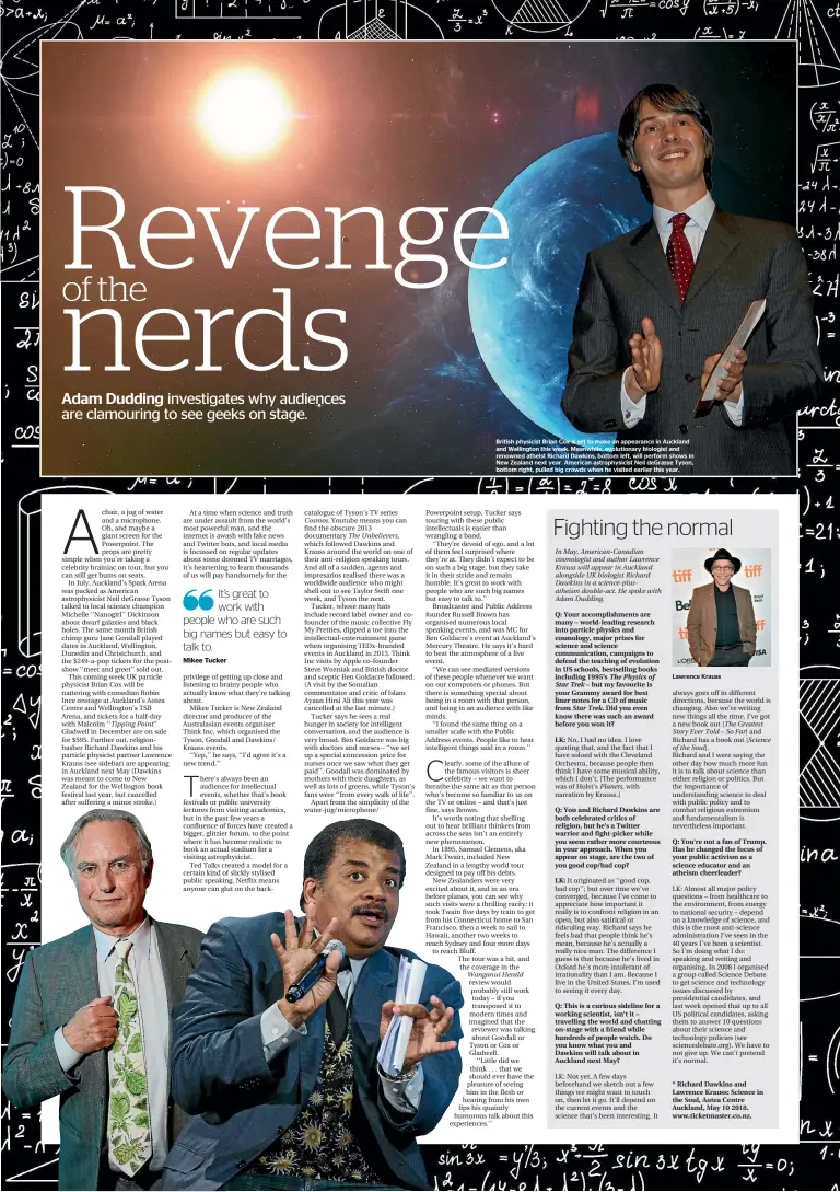  ??  ?? British physicist Brian Cox is set to make an appearance in Auckland and Wellington this week. Meanwhile, evolutiona­ry biologist and renowned atheist Richard Dawkins, bottom left, will perform shows in New Zealand next year. American astrophysi­cist...