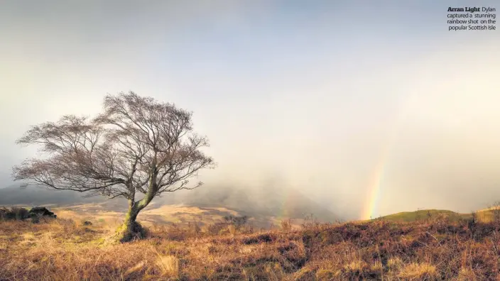  ??  ?? Arran Light Dylan captured a stunning rainbow shot on the popular Scottish Isle