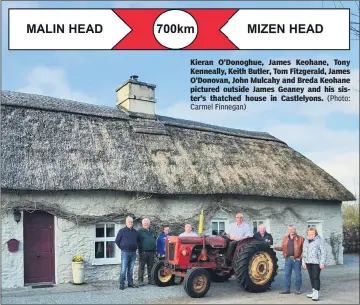  ?? Carmel Finnegan) (Photo: ?? Kieran O’Donoghue, James Keohane, Tony Kenneally, Keith Butler, Tom Fitzgerald, James O’Donovan, John Mulcahy and Breda Keohane pictured outside James Geaney and his sister’s thatched house in Castlelyon­s.