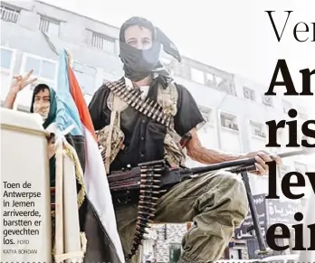  ?? FOTO
KATYA BOHDAN ?? Toen de Antwerpse in Jemen arriveerde, barstten er gevechten los.