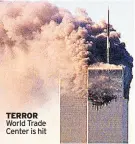  ??  ?? TERROR World Trade Center is hit