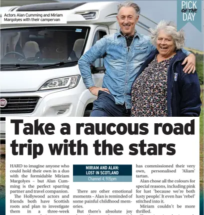  ?? ?? Actors Alan Cumming and Miriam Margolyes with their campervan