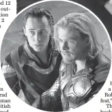  ?? ZADE ROSENTHAL, MARVEL STUDIOS ?? Loki ( Tom Hiddleston) and Thor ( Chris Hemsworth) are brothers and enemies in Thor.