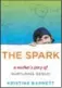  ??  ?? Kristine Barnett’s The Spark, Random House, 262 pages, $29.95