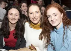  ??  ?? Maeve Anne Connolly, Anna Kavanagh and Róise Eilís Kehoe.