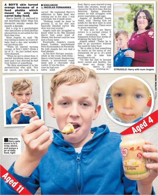  ??  ?? ■ TREATS: Harry gets stuck in to a wrap, above, and enjoys a jar of baby food, right STRUGGLE: Harry with mum Angela