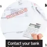  ?? ?? Contact your bank before finances get away from you