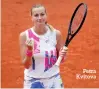  ??  ?? Petra Kvitova