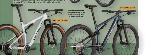  ??  ?? Los cuatro modelos Epic comienzan en un precio de unos 3.700€ al cambio de divisa.