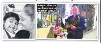  ?? ?? Adelynn after she was found near a church in Cancun.