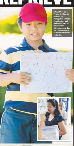  ??  ?? SPELLING IT OUT: Tyrone Sevilla with his letter to Immigratio­n Minister Peter Dutton, and ( below) his mother Maria Sevilla delivering more than 120,000 signatures at Mr Dutton’s office yesterday.